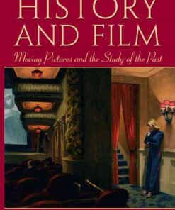 History and Film: Moving Pictures and the Study of the Past, 1st Edition eBook