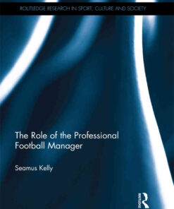 The Role of the Professional Football Manager, 1st Edition eBook