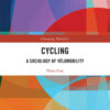 Cycling: A Sociology of Vélomobility, 1st Edition eBook