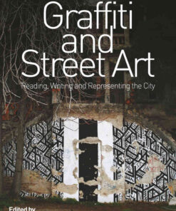 Graffiti and Street Art: Reading, Writing and Representing the City, 1st Edition eBook