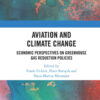Aviation and Climate Change: Economic Perspectives on Greenhouse Gas Reduction Policies, 1st Edition eBook