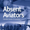 Absent Aviators: Gender Issues in Aviation, 1st Edition eBook