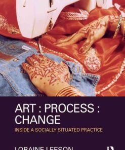 Art Process : Change: Inside a Socially Situated Practice, 1st Edition eBook