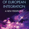 The History of European Integration: A new perspective, 1st Edition eBook