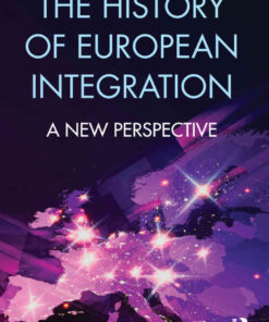 The History of European Integration: A new perspective, 1st Edition eBook