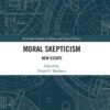 Moral Skepticism: New Essays, 1st Edition eBook