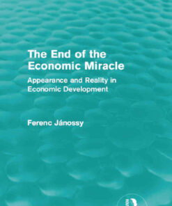 The End of the Economic Miracle: Appearance and Reality in Economic Development, 1st Edition eBook