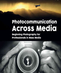 Photocommunication Across Media: Beginning Photography for Professionals in Mass Media, 1st Edition eBook