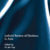 Judicial Review of Elections in Asia, 1st Edition eBook