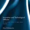 Innovation and Technological Diffusion: An economic history of early steam engines, 1st Edition eBook