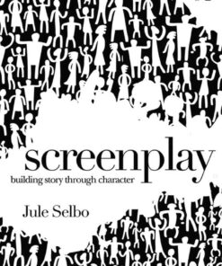 Screenplay: Building Story Through Character, 1st Edition eBook