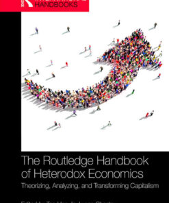 The Routledge Handbook of Heterodox Economics: Theorizing, Analyzing, and Transforming Capitalism, 1st Edition eBook