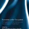 Economies under Occupation: The hegemony of Nazi Germany and Imperial Japan in World War II, 1st Edition eBook