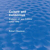 Culture and Consensus (Routledge Revivals)England, Art and Politics since 1940, 1st Edition eBook