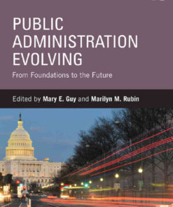 Public Administration Evolving: From Foundations to the Future, 1st Edition eBook