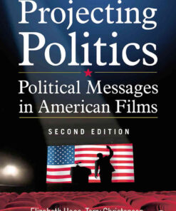 Projecting Politics: Political Messages in American Films, 2nd Edition eBook