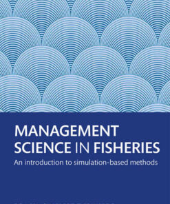 Management Science in Fisheries: An introduction to simulation-based methods, 1st Edition eBook