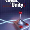 How to Cheat in Unity 5: Tips and Tricks for Game Development, 1st Edition eBook
