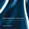 Adjudicating New Governance: Deliberative Democracy in the European Union, 1st Edition eBook