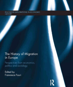 The History of Migration in Europe: Perspectives from Economics, Politics and Sociology, 1st Edition eBook