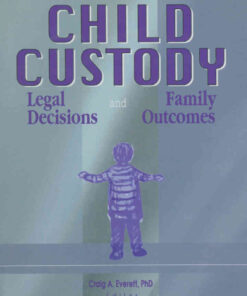 Child Custody: Legal Decisions and Family Outcomes, 1st Edition eBook
