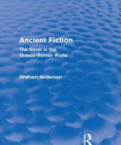 Ancient Fiction (Routledge Revivals)The Novel in the Graeco-Roman World, 1st Edition eBook