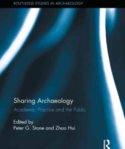 Sharing Archaeology: Academe, Practice and the Public, 1st Edition eBook