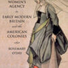 Women's Agency in Early Modern Britain and the American Colonies, 1st Edition eBook