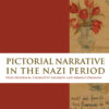 Pictorial Narrative in the Nazi Period: Felix Nussbaum, Charlotte Salomon and Arnold Daghani, 1st Edition eBook