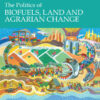 The Politics of Biofuels, Land and Agrarian Change, 1st Edition eBook