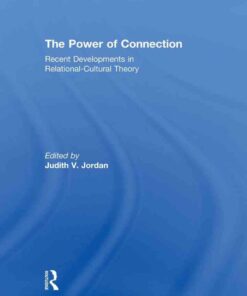The Power of Connection: Recent Developments in Relational-Cultural Theory, 1st Edition eBook