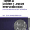 Teachers as Mediators in Language Immersion Education: Navigating Ideologies, Cultures and Identities, 1st Edition eBook