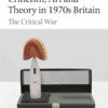 Criticism, Art and Theory in 1970s Britain: The Critical War, 1st Edition eBook