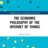 The Economic Philosophy of the Internet of Things, 1st Edition eBook