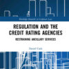 Regulation and the Credit Rating Agencies: Restraining Ancillary Services, 1st Edition eBook