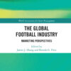 The Global Football Industry: Marketing Perspectives, 1st Edition eBook