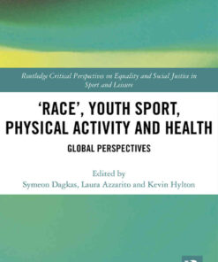 ‘Race’, Youth Sport, Physical Activity and Health: Global Perspectives, 1st Edition eBook