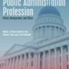 The Public Administration Profession: Policy, Management, and Ethics, 1st Edition eBook