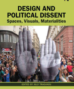 Design and Political Dissent: Spaces, Visuals, Materialities, 1st Edition eBook