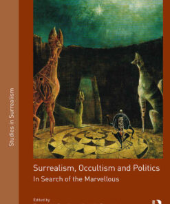 Surrealism, Occultism and Politics: In Search of the Marvellous, 1st Edition eBook