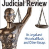 The Doctrine of Judicial Review: Its Legal and Historical Basis and Other Essays, 1st Edition eBook