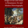Images of Sex and Desire in Renaissance Art and Modern Historiography, 1st Edition eBook