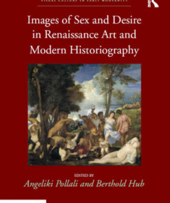 Images of Sex and Desire in Renaissance Art and Modern Historiography, 1st Edition eBook