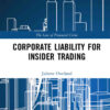 Corporate Liability for Insider Trading, 1st Edition eBook