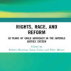 Rights, Race, and Reform: 50 Years of Child Advocacy in the Juvenile Justice System, 1st Edition eBook