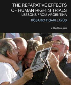 The Reparative Effects of Human Rights Trials: Lessons From Argentina, 1st Edition eBook