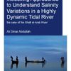 Modelling Approaches to Understand Salinity Variations in a Highly Dynamic Tidal River: The Case of the Shatt al-Arab River, 1st Edition eBook