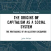 The Origins of Capitalism as a Social System: The Prevalence of an Aleatory Encounter, 1st Edition eBook
