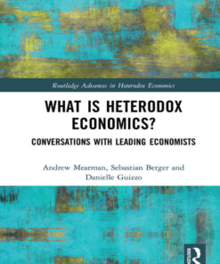 What is Heterodox Economics?: Conversations with Leading Economists, 1st Edition eBook