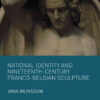 National Identity and Nineteenth-Century Franco-Belgian Sculpture, 1st Edition eBook
